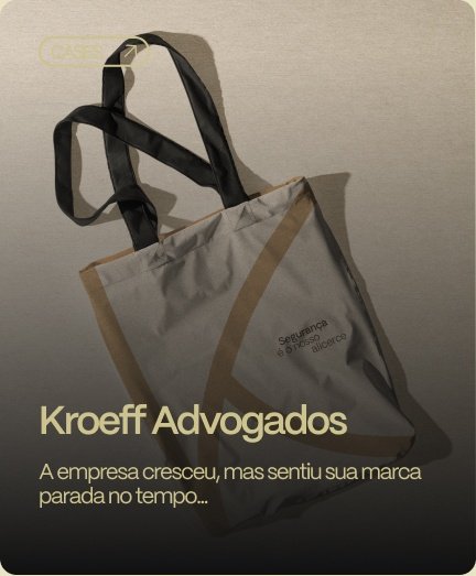 Kroeff Advogados. A empresa cresceu, mas sentiu sua marca parada no tempo...